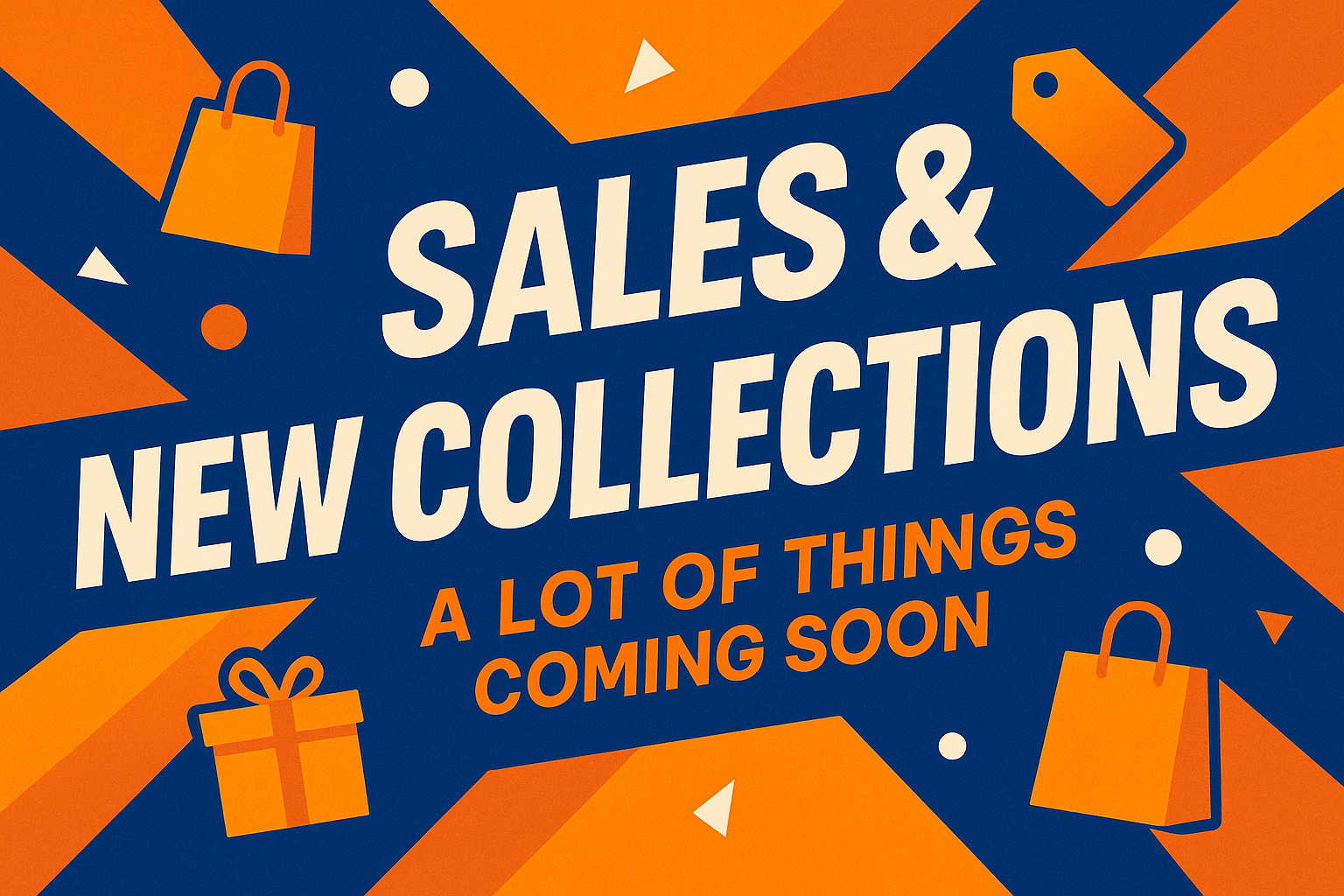 Image with a text describe sales and new collections to my products and a lot of things coming soon